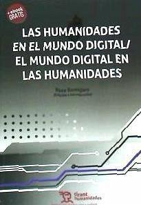 Las humanidades en el mundo digital - el mundo digital en las humanidades - Romojaro Montero, Rosa