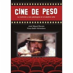 Cine de peso : la nutrición y sus patologías en el séptimo arte - Biscaia Fernández, José Miguel; Mohedano del Pozo, Rosa Belén