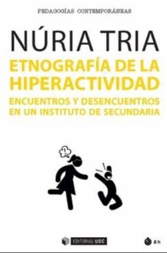 Etnografía de la hiperactividad : encuentros y desencuentros en un instituto de secundaria - Tria, Núria