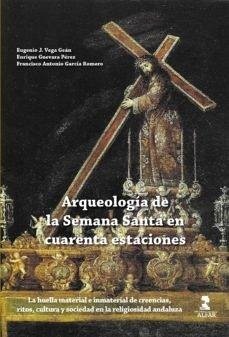 Cover Arqueología de la Semana Santa en cuarenta estaciones