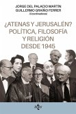 ¿Atenas y Jerusalén? Política, filosofía y religión desde 1945 ¿Atenas y Jerusalén? Política, filosofía y religión desde 1945