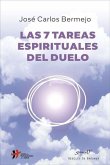 Las siete tareas espirituales del duelo Las siete tareas espirituales del duelo