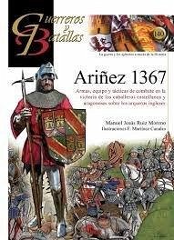 Cover Aríñez 1367 : armas, equipo y tácticas de combate en la victoria de los caballeros castellanos y aragoneses sobre los arqueros ingleses