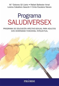 Programa Saludiversex : programa de educación afectivo-sexual para adultos con diversidad funcional intelectual - Ballester Arnal, Rafael . . . [et al.; Gil Llario, María Dolores . . . [et al.