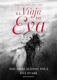 El viaje de Eva : campesina, criada, puta y dama El viaje de Eva : campesina, criada, puta y dama