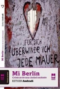 Cover Mi Berlín : Crónicas de una ciudad mutante