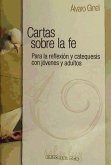 Cartas sobre la fe : para la reflexión y catequesis con jóvenes y adultos