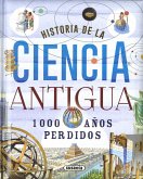 Historia de la ciencia antigua : 1000 años perdidos