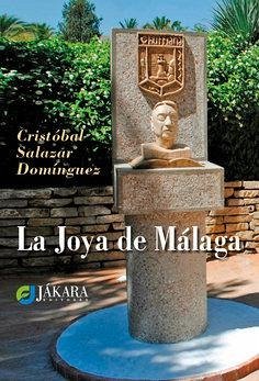 La joya de Málaga - Salazar Domínguez, Cristóbal La joya de Málaga - Salazar Domínguez, Cristóbal