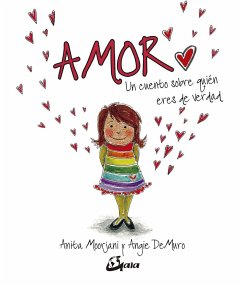 Amor : un cuento sobre quién eres de verdad - Moorjani, Anita; Demuro, Angie