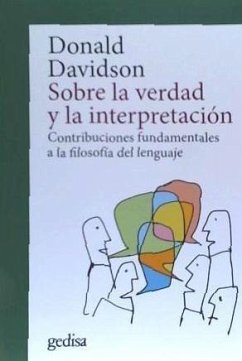 Sobre la verdad y la interpretación : contribuciones fundamentales a la filosofía del lenguaje - Davidson, Donald