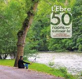 L'Ebre: 50 raons per estimar-lo L'Ebre: 50 raons per estimar-lo