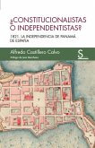 Constitucionalistas o independentistas?: 1821, la independencia de Panamá de España Constitucionalistas o independentistas?: 1821, la independencia de Panamá de España