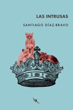 Las intrusas - Díaz-Bravo, Santiago