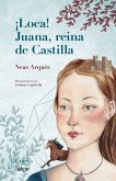 ¡Loca! : Juana, reina de Castilla