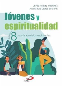 Jóvenes y espiritualidad - Ruíz López de Soria, Alicia; Rojano Martínez, Jesús