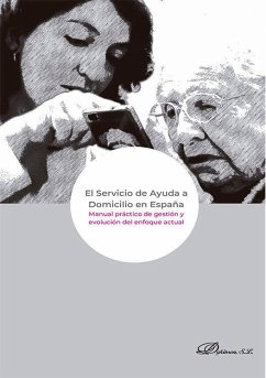 Cover El servicio de ayuda a domicilio en España : manual práctico de gestión y evolución del enfoque actual