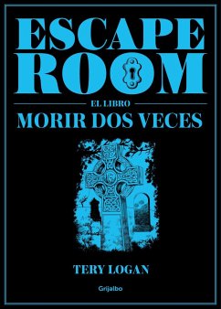 Escape room : el libro : morir dos veces - Logan, Tery