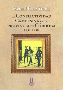Cover LA CONFLICTIVIDAD CAMPESINA EN LA PROVINCIA DE C?RDOBA (1931-1936)
