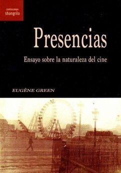 Presencias : ensayo sobre la naturaleza del cine - Green, Eugène; Manrique, Mariel