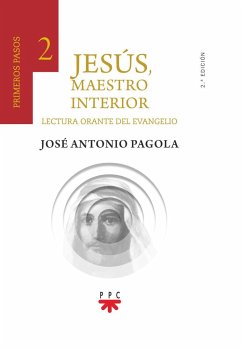 Jesús, maestro interior : 2 primeros pasos : lectura orante del Evangelio - Pagola, José Antonio