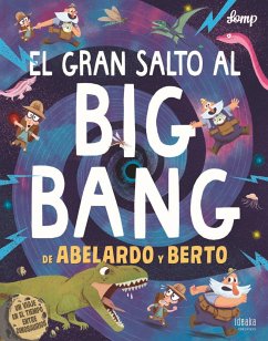 El gran salto al Big Bang de Abelardo y Berto - Lomp, Stephan