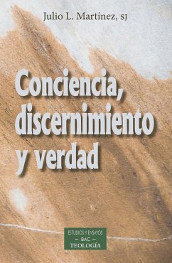 Conciencia, discernimiento y verdad - Martínez Martínez, Julio Luis