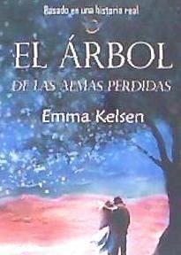 El arbol de las almas perdidas - Kelsen, Emma