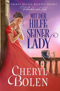 Mit der Hilfe seiner Lady (Im Auftrag des Regenten, #1) (eBook, ePUB) - Bolen, Cheryl