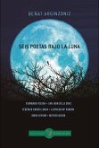 SEIS POETAS BAJO LA LUNA SEIS POETAS BAJO LA LUNA