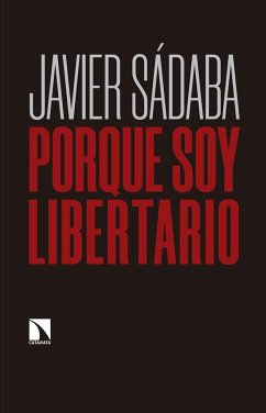 Porque soy libertario - Sádaba, Javier