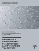Iberoamérica en pospandemia : diálogos desde la comunicación y la cultura Iberoamérica en pospandemia : diálogos desde la comunicación y la cultura