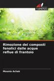 Rimozione dei composti fenolici dalle acque reflue di frantoio