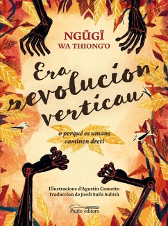 Era revolucion verticau : O perqué es umans caminen dreti - Ngugi Wa Thiong'O