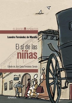 El sí de las niñas - Fernández De Moratín, Leandro; Fernández Serrato, Juan Carlos
