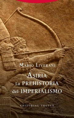 Asiria. La prehistoria del imperialismo Asiria. La prehistoria del imperialismo
