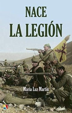 Cover Nace la Legión : antecedentes y creación del Tercio de Extranjeros