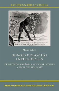 Cover Hipnosis e impostura en Buenos Aires : de médicos, sonámbulas y charlatanes a fines del siglo XIX