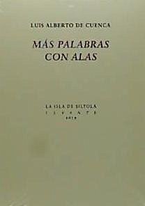 Más palabras con alas - Cuenca, Luis Alberto De