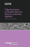 Ciberfeminismo en España : discurso teórico y prácticas digitales