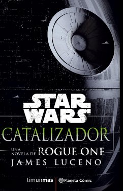 Star Wars, Rogue One Catalizador - Luceno, James