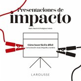 Presentaciones de impacto : cómo hacer fácil lo difícil : comunicación visual, infografía y narrativa