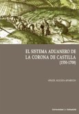 El sistema aduanero en la Corona de Castilla, 1550-1700
