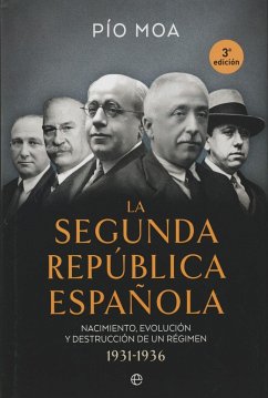 La Segunda República española : nacimiento, evolución y destrucción de un régimen 1931-1936 - Moa, Pío