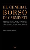 El general Borso di Carminati : héroe de cuatro patrias : Italia, España, Francia y Portugal