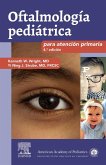 Oftalmología pediátrica para atención primaria (4ª ed.) Oftalmología pediátrica para atención primaria (4ª ed.)