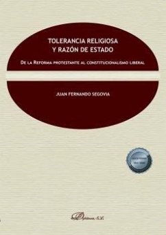 Tolerancia religiosa y razón de Estado : de la Reforma protestante al constitucionalismo liberal Cover Tolerancia religiosa y razón de Estado : de la Reforma protestante al constitucionalismo liberal