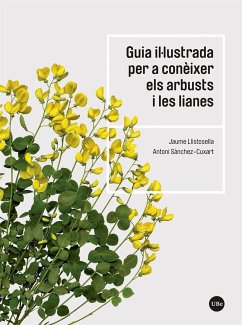 Guia il·lustrada per a conèixer els arbusts i les lianes - Llistosella Vidal, Jaume; Sànchez-Cuxart, Antoni