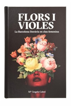 Cover Flors i violes : la Barcelona literària en clau femenina