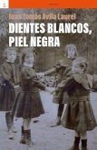 DIENTES BLANCOS, PIEL NEGRA DIENTES BLANCOS, PIEL NEGRA